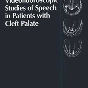 خرید و دانلود نسخه کامل کتاب Videofluoroscopic Studies of Speech in Patients with Cleft Palate 1989th Edition