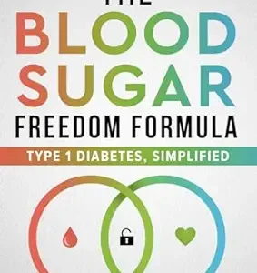 خرید و دانلود نسخه کامل کتاب The Blood Sugar Freedom Formula: Type 1 Diabetes, Simplified