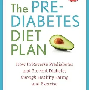 خرید و دانلود نسخه کامل کتاب The Prediabetes Diet Plan: How to Reverse Prediabetes and Prevent Diabetes through Healthy Eating and Exercise