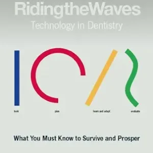 خرید و دانلود نسخه کامل کتاب Riding the Waves, Technology in Dentistry, What You Must Know to Survive and Prosper