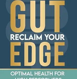 خرید و دانلود نسخه کامل کتاب Fix Your Gut, Reclaim Your Edge: Optimal Health for High Performers