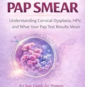 خرید و دانلود نسخه کامل کتاب Abnormal Pap Smear: Understanding Cervical Dysplasia, HPV, and What Your Pap Test Results Mean