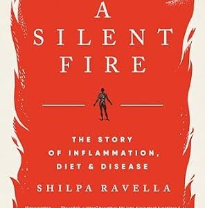 خرید و دانلود نسخه کامل کتاب A Silent Fire: The Story of Inflammation, Diet, and Disease