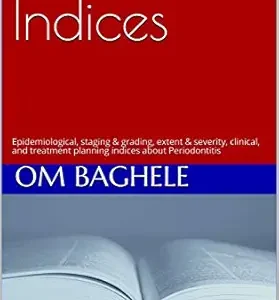 خرید و دانلود نسخه کامل کتاب Periodontal Indices: Epidemiological, staging & grading, extent & severity, clinical, and treatment planning indices about Periodontitis (Indices in Periodontology Book 1)