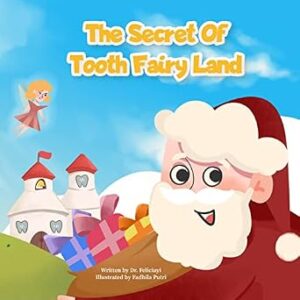 خرید و دانلود نسخه کامل کتاب The Secret Of Tooth Fairy Land: Increasing awareness on global warming & climate change. Promote self motivation in oral hygiene