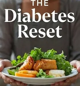 خرید و دانلود نسخه کامل کتاب The Diabetes Reset: The Doctor-Free 7-Step System to Lower Blood Sugar, Lose Weight, Address Insulin Resistance, and Manage Type 2 Diabetes (The 5 Ingredient Diabetes Reset)