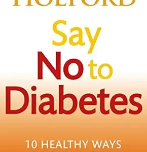خرید و دانلود نسخه کامل کتاب Say No To Diabetes: 10 Secrets to Preventing and Reversing Diabetes