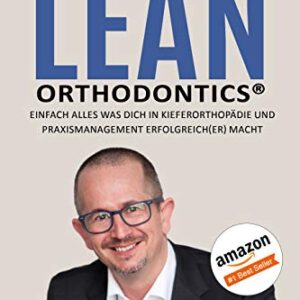 خرید و دانلود نسخه کامل کتاب Dr. Baxmann´s Lean Orthodontics®: Einfach alles was Dich in Kieferorthopädie und Praxismanagement erfolgreich(er) macht (German Edition) Kindle Edition