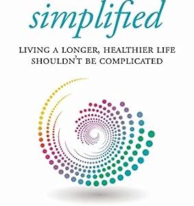 خرید و دانلود نسخه کامل کتاب Longevity…Simplified: Living A Longer, Healthier Life Shouldn’t Be Complicated
