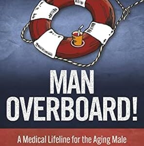 خرید و دانلود نسخه کامل کتاب Man Overboard!: A Medical Lifeline for the Aging Male