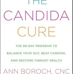 خرید و دانلود نسخه کامل کتاب The Candida Cure: The 90-Day Program to Balance Your Gut, Beat Candida, and Restore Vibrant Health