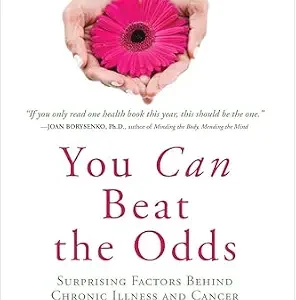 خرید و دانلود نسخه کامل کتاب You Can Beat the Odds: Surprising Factors Behind Chronic Illness and Cancer: The 6 Week Breakthrough Program for Optimal Immunity