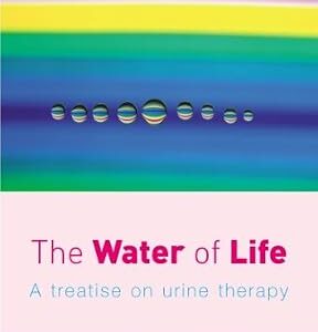 خرید و دانلود نسخه کامل کتاب The Water Of Life: A Treatise on Urine Therapy