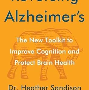 خرید و دانلود نسخه کامل کتاب Reversing Alzheimer’s: The New Toolkit to Improve Cognition and Protect Brain Health