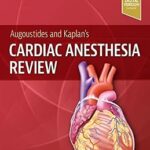خرید و دانلود نسخه کامل کتاب Augoustides and Kaplan’s Cardiac Anesthesia Review – E-BOOK