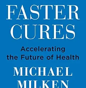 خرید و دانلود نسخه کامل کتاب Faster Cures: Accelerating the Future of Health – An Inspiring Memoir of Wall Street Finance and Medical Research Innovation