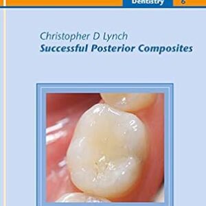 خرید و دانلود نسخه کامل کتاب Successful Posterior Composites: Operative Dentistry – 6 (QuintEssentials of Dental Practice Book 32)