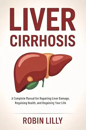 خرید و دانلود نسخه کامل کتاب Liver Cirrhosis: A Complete Manual for Repairing Liver Damage, Regaining Health, and Regaining Your Life_6a6c05f8b0478.webp خرید و دانلود نسخه کامل کتاب Liver Cirrhosis: A Complete Manual for Repairing Liver Damage, Regaining Health, and Regaining Your Life