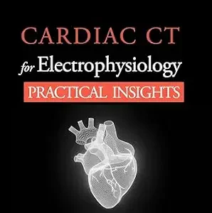 خرید و دانلود نسخه کامل کتاب Cardiac CT for Electrophysiology: Practical Insights (Medical Series)