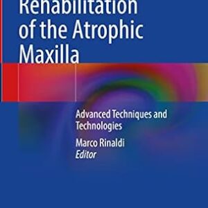 خرید و دانلود نسخه کامل کتاب Implants and Oral Rehabilitation of the Atrophic Maxilla: Advanced Techniques and Technologies