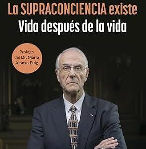خرید و دانلود نسخه کامل کتاب La Supraconciencia existe: Vida después de la vida (No Ficción) (Spanish Edition)