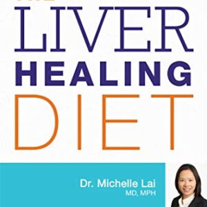 خرید و دانلود نسخه کامل کتاب The Liver Healing Diet: The MD’s Nutritional Plan to Eliminate Toxins, Reverse Fatty Liver Disease and Promote Good Health Kindle Edition