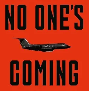 خرید و دانلود نسخه کامل کتاب No One’s Coming: The Rogue Heroes Our Government Turns to When There’s Nowhere Else to Turn
