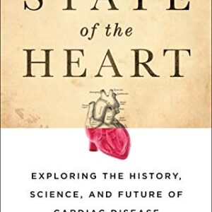 خرید و دانلود نسخه کامل کتاب State of the Heart: Exploring the History, Science, and Future of Cardiac Disease Kindle Edition