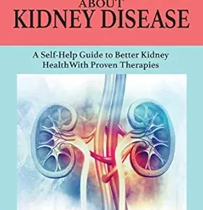 خرید و دانلود نسخه کامل کتاب Learn the Facts about Kidney Disease: A Self-Help Guide to Better Kidney Health with Proven Therapies