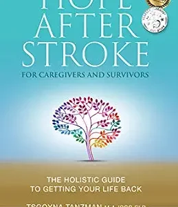 خرید و دانلود نسخه کامل کتاب Hope After Stroke for Caregivers and Survivors: The Holistic Guide To Getting Your Life Back