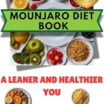 خرید و دانلود نسخه کامل کتاب Mounjaro Diet Book : A Complete Guide to Managing Diabetes and Weight loss with Tirzepatide