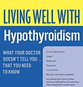 خرید و دانلود نسخه کامل کتاب Living Well with Hypothyroidism: What Your Doctor Doesn’t Tell You… That You Need to Know: What Your Doctor Doesn’t Tell You…that (Living Well (Collins))
