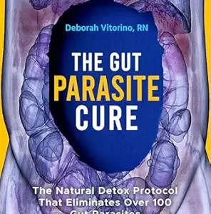خرید و دانلود نسخه کامل کتاب The Gut Parasite Cure: The Natural Detox Protocol That Eliminates Over 100 Gut Parasites