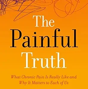 خرید و دانلود نسخه کامل کتاب The Painful Truth: What Chronic Pain Is Really Like and Why It Matters to Each of Us