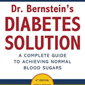 خرید و دانلود نسخه کامل کتاب Dr. Bernstein’s Diabetes Solution: The Complete Guide to Achieving Normal Blood Sugars Kindle Edition