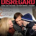 خرید و دانلود نسخه کامل کتاب Callous Disregard: Autism and Vaccines: The Truth Behind a Tragedy