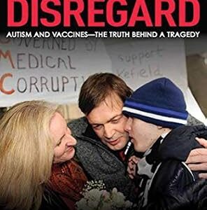 خرید و دانلود نسخه کامل کتاب Callous Disregard: Autism and Vaccines: The Truth Behind a Tragedy