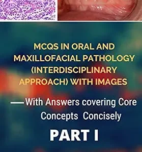خرید و دانلود نسخه کامل کتاب MCQS IN ORAL AND MAXILLOFACIAL PATHOLOGY (INTERDISCIPLINARY APPROACH) WITH IMAGES PART I: WITH ANSWERS COVERING CORE CONCEPTS CONCISELY