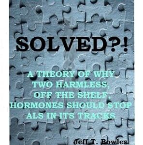 خرید و دانلود نسخه کامل کتاب THE ALS PUZZLE SOLVED? A THEORY OF WHY TWO HARMLESS OFF THE SHELF HORMONES SHOULD STOP ALS IN ITS TRACKS!