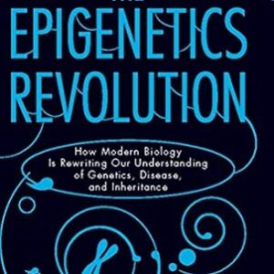 خرید و دانلود نسخه کامل کتاب The Epigenetics Revolution: How Modern Biology Is Rewriting Our Understanding of Genetics, Disease, and Inheritance