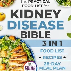 خرید و دانلود نسخه کامل کتاب The Practical Food List for Kidney Disease Bible: A Science-Backed Guide to Enjoy Easy-To-Make, Tasty Meals, Eat Full Portions & Stick To a Flexible 28-Day Diet Plan Without Starving