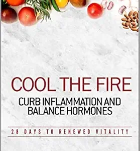 خرید و دانلود نسخه کامل کتاب Cool the Fire: Curb Inflammation and Balance Hormones: 28 Days to Renewed Vitality