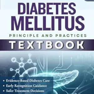 خرید و دانلود نسخه کامل کتاب DIABETES MELLITUS TEXTBOOK: A Practical Evidence Based Guide to Early Recognition, Safer Treatment Decisions, Long Term Risk Reduction, with Cases and Review Questions