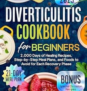 خرید و دانلود نسخه کامل کتاب Diverticulitis Cookbook for Beginners: 2,000 Days of Healing Recipes, Step-by-Step Meal Plans, and Foods to Avoid for Each Recovery Phase