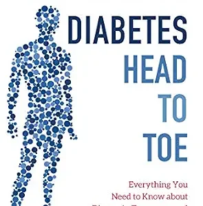 خرید و دانلود نسخه کامل کتاب Diabetes Head to Toe: Everything You Need to Know about Diagnosis, Treatment, and Living with Diabetes (A Johns Hopkins Press Health Book)