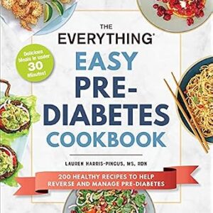 خرید و دانلود نسخه کامل کتاب The Everything Easy Pre-Diabetes Cookbook: 200 Healthy Recipes to Help Reverse and Manage Pre-Diabetes (Everything® Series)