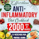 خرید و دانلود نسخه کامل کتاب Effortless Anti – Inflammatory Diet Cookbook: Soothe Temporary and Chronic Inflammation with Long-Term Balanced & Flavorful Recipes (Medical Cookbooks Book 11)