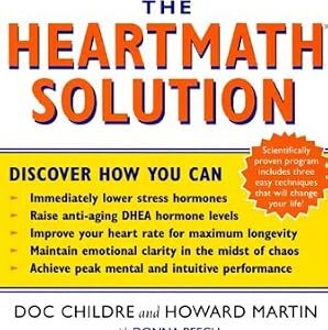 خرید و دانلود نسخه کامل کتاب The HeartMath Solution: The Institute of HeartMath’s Revolutionary Program for Engaging the Power of the Heart’s Intelligence