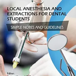 خرید و دانلود نسخه کامل کتاب Local Anesthesia and Extractions for Dental Students: Simple Notes and Guidelines