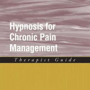 خرید و دانلود نسخه کامل کتاب Hypnosis for Chronic Pain Management: Therapist Guide (Treatments That Work) Illustrated Edition